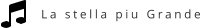 La stella piu Grande
