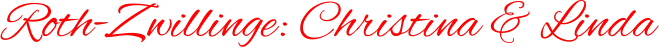 Roth-Zwillinge: Christina & Linda